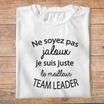 ftm20-t-shirt-Ne soyez pas jaloux-je-suis-le-meilleur-team-leader-tee-shirt-tshirt-métier-pb