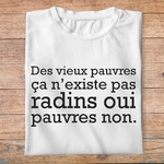 fcapcv1- C'est arrivé près de chez vous- Des vieux pauvres ca n'existe pas radins oui pauvres non - t shirt plié homme - couleur blanc