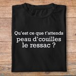 fcapcv1- Cest arrivé près de chez vous- quest ce que tattends peau dcouilles le ressac- t shirt plié homme - couleur noir