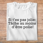 fcapcv3- C'est arrivé près de chez vous- Si t'es pas jolie tâche au moins d'être polie- t shirt plié homme - couleur blanc