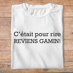 fcapcv4- C'est arrivé près de chez vous- C'était pour rire, reviens gamin - t shirt plié homme - couleur blanc
