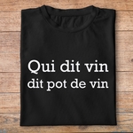 fcapcv5- Cest arrivé près de chez vous- Qui dit vin dit pot de vin - t shirt plié homme - couleur noir