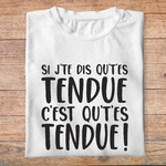 fd2- dikkenek-si j'te dis qu't'es tendue c'est qu't'es tendue - t shirt plié homme - couleur blanc