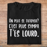 flcdlp12- La cité de la peur -On peut se tutoyer cest plus sympa tes lourd- t shirt plié homme - couleur nir
