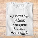 ftm1- métiers - ne soyez pas jaloux je suis juste le meilleur - infirmier - t shirt plié homme - couleur blanc