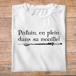 fk16- Kaamelott -T Shirt-putain-en-plein-dans-sa-mouille-Kaamelott-citation-tshirt-série-francaise-perceval-PB