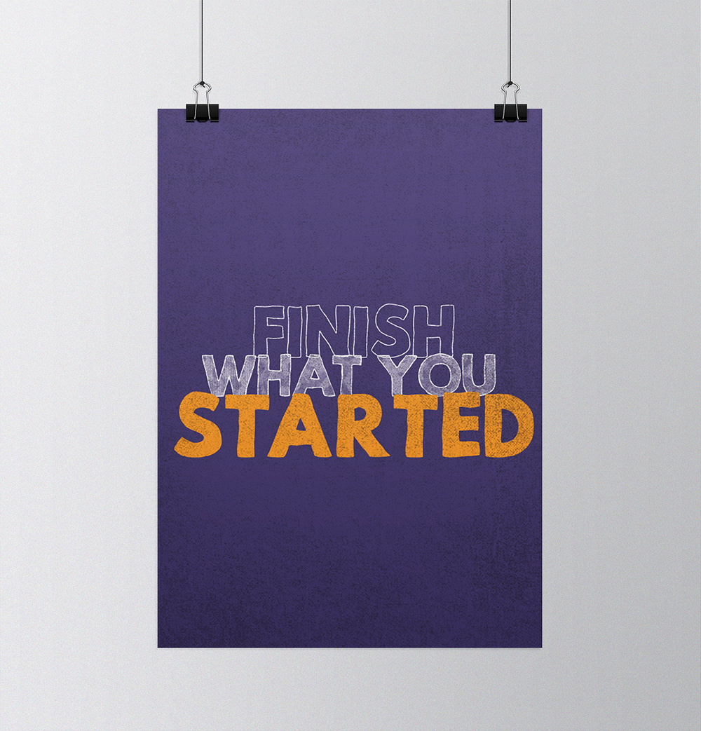 finish_what_you_started_poster-startup
