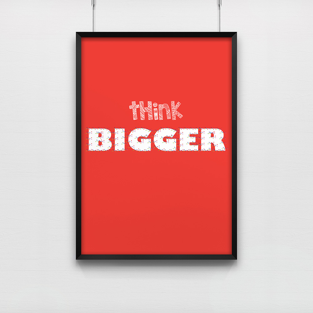 Affiche de bureau Think Bigger