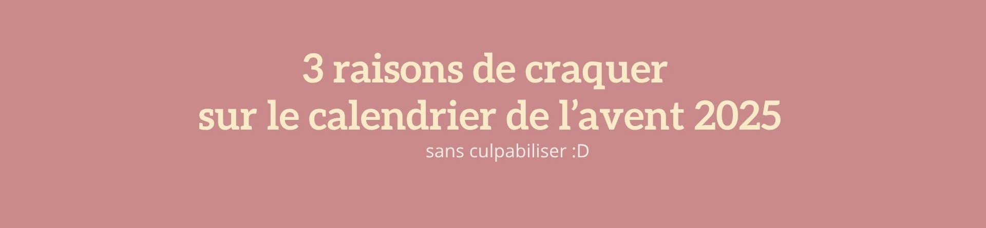 3 raisons de craquer sur le calendrier de lavent