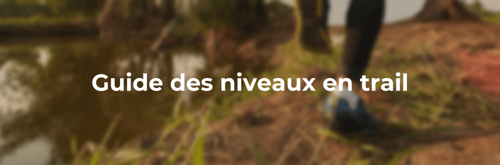 guide des niveaux en trail