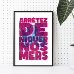 Affiche arretez de niquer nos mers