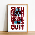 Affiche Si tu rentres dans le moule