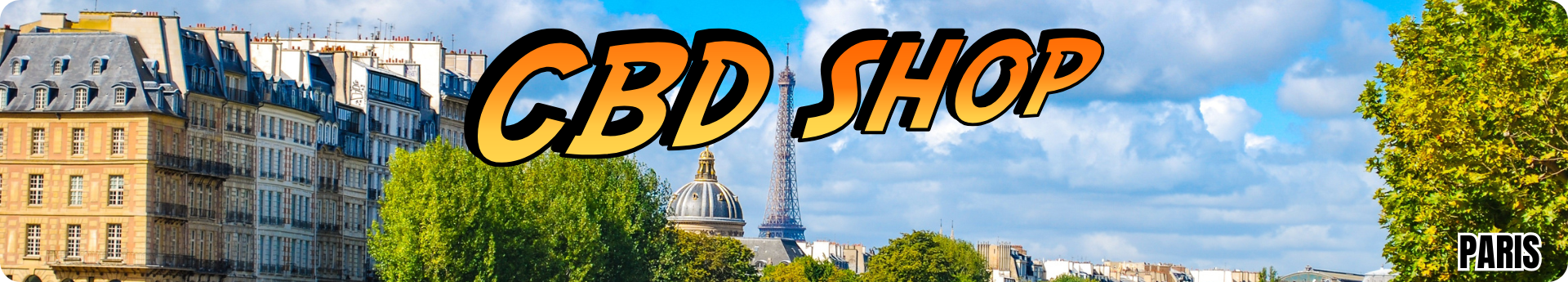 cbd shop paris - boutique cbd paris - magasin cbd paris - livraison cbd paris