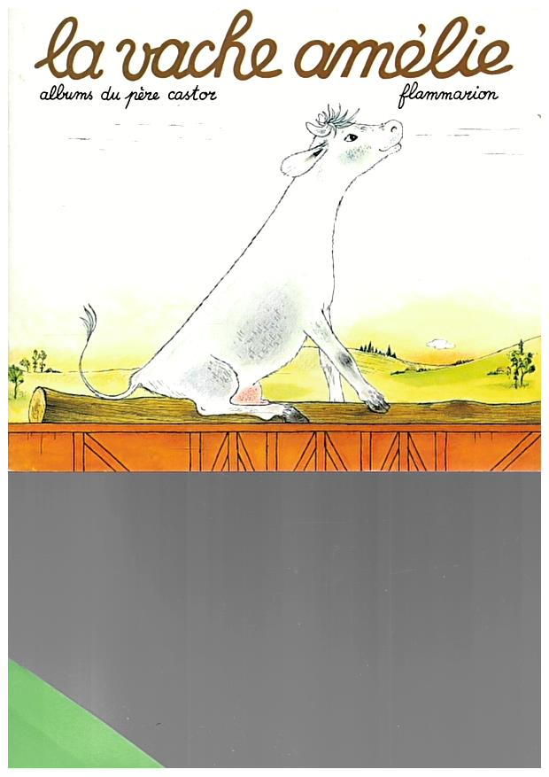 La vache Amélie de Lucile Butel (album du père castor) collection