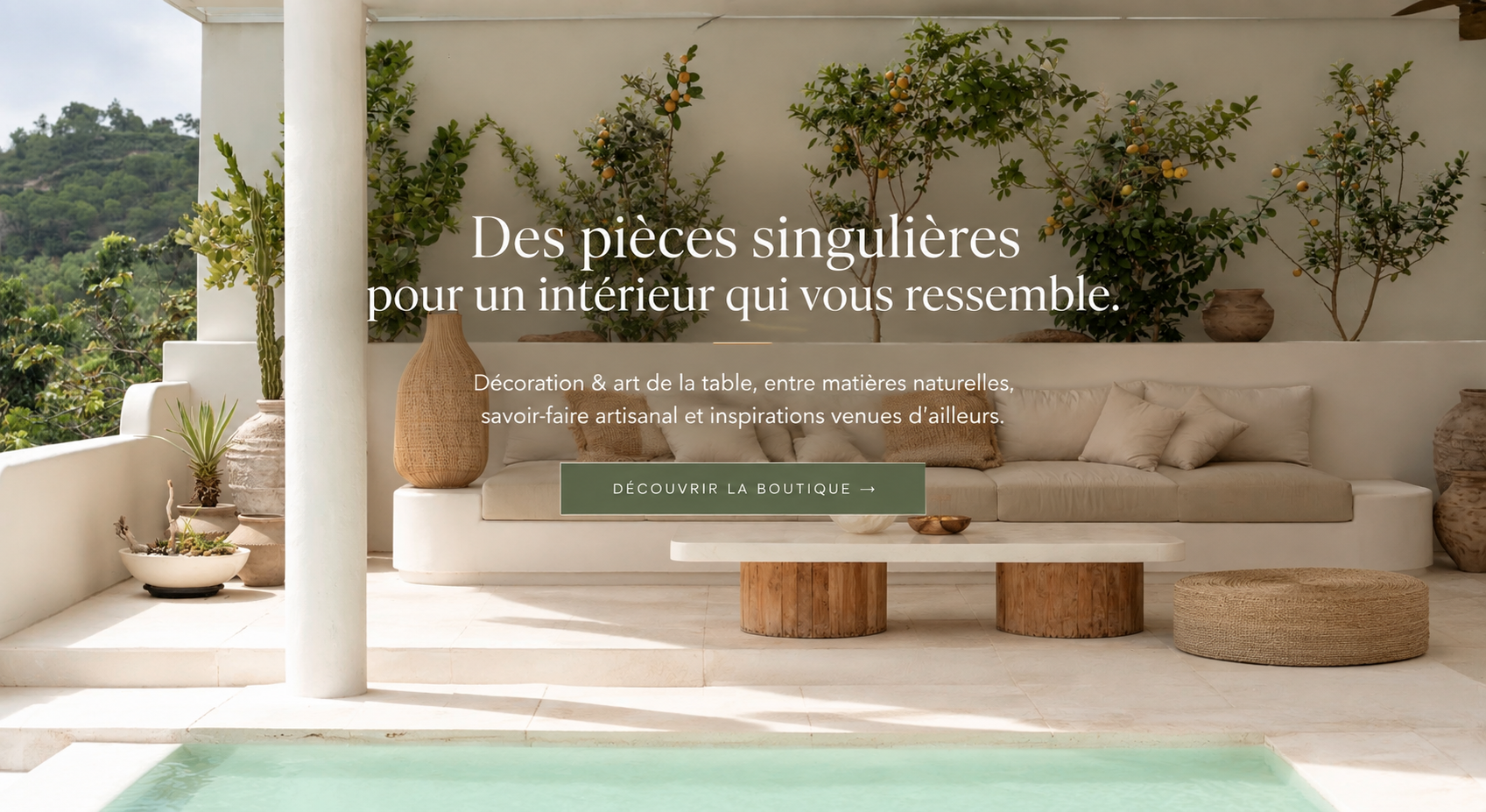 Des pièces singulières pour un intérieur qui vous ressemble.