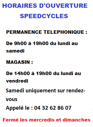 Horaires d'ouverture de la société SPEEDCYCLES pour le magasin et la permanence téléphonique