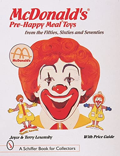 McDonald's Pre-Happy Meal Toys: From the Fifties, Sixties and Seventies