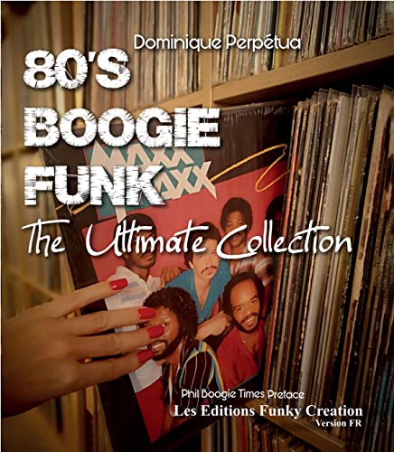 80'S BOOGIE FUNK (French Version): the ultimate collection