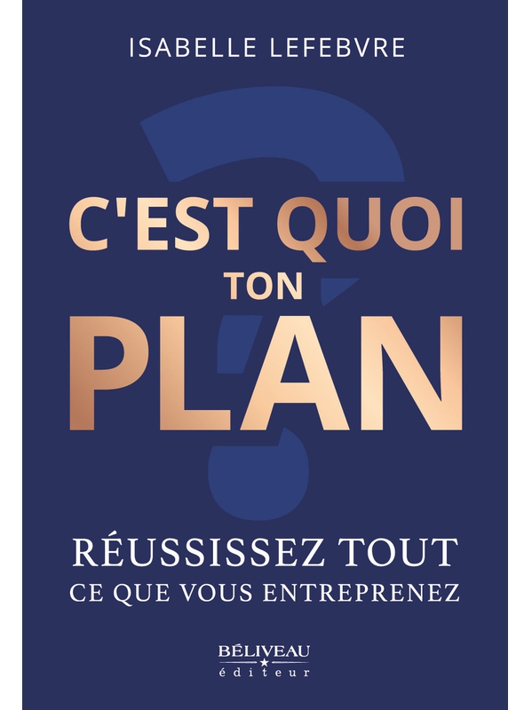 C'est quoi ton plan