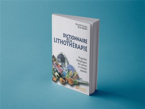 Dictionnaire-de-la-lithotherapie-Proprietes-energetiques-des-pierres-et-cristaux-naturels (1)