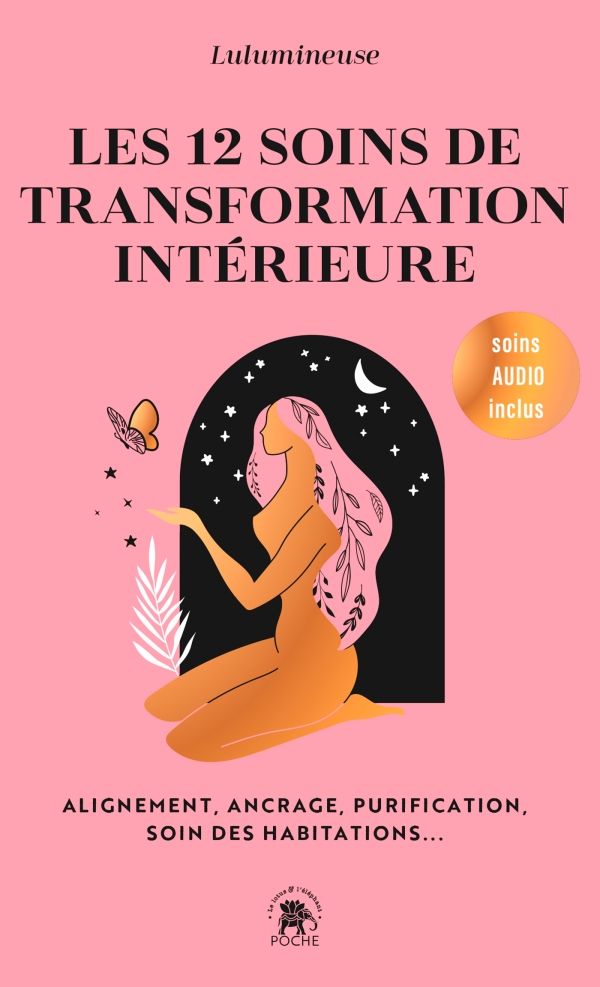 Les 12 soins de transformation intérieure - Houssin