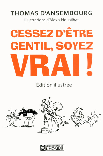 cessez dêtre gentil soyez vrai