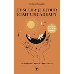et si chaque jour etait un cadeau