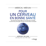 Medical medium pour un cerveau en bonne sante