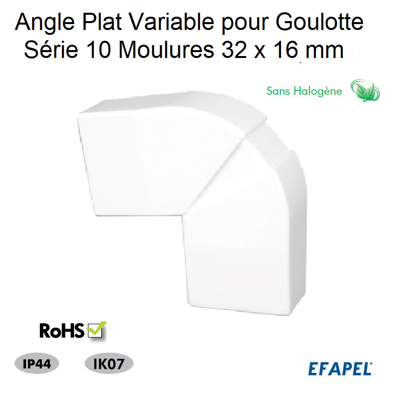 Angle Plat Variable pour goulotte 32x16 Sans halogène