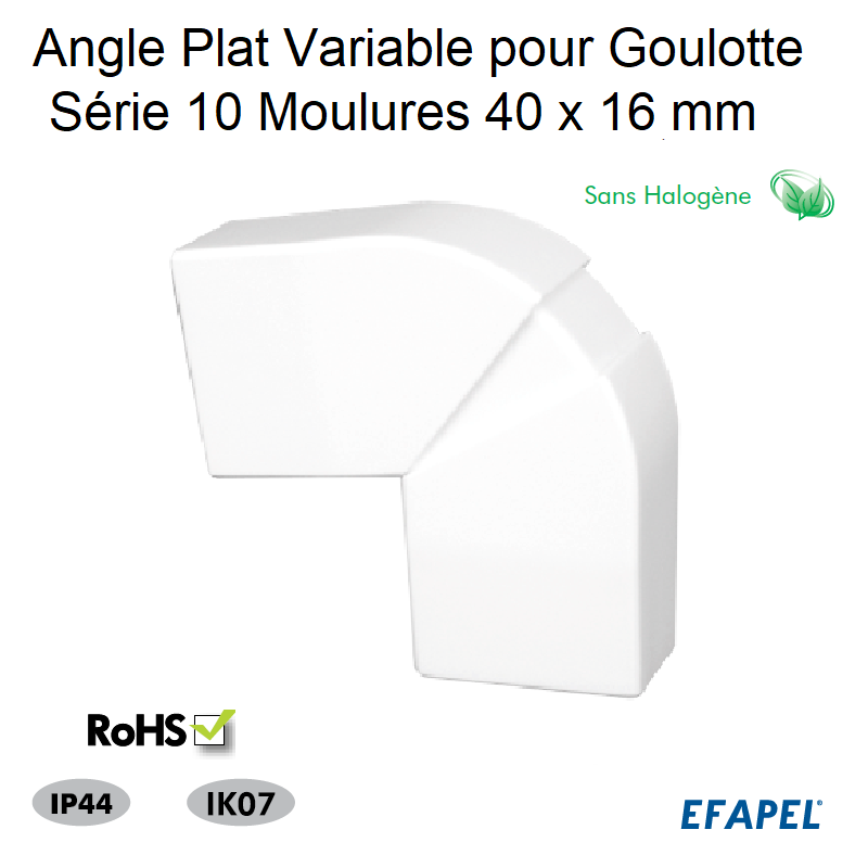 Angle Plat Variable pour goulotte 40x16 Sans halogène
