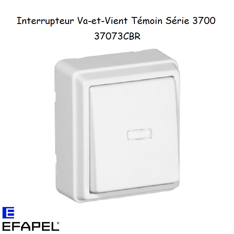 Interrupteur Va-et-Vient Témoin Série 3700 EFAPEL 37073C