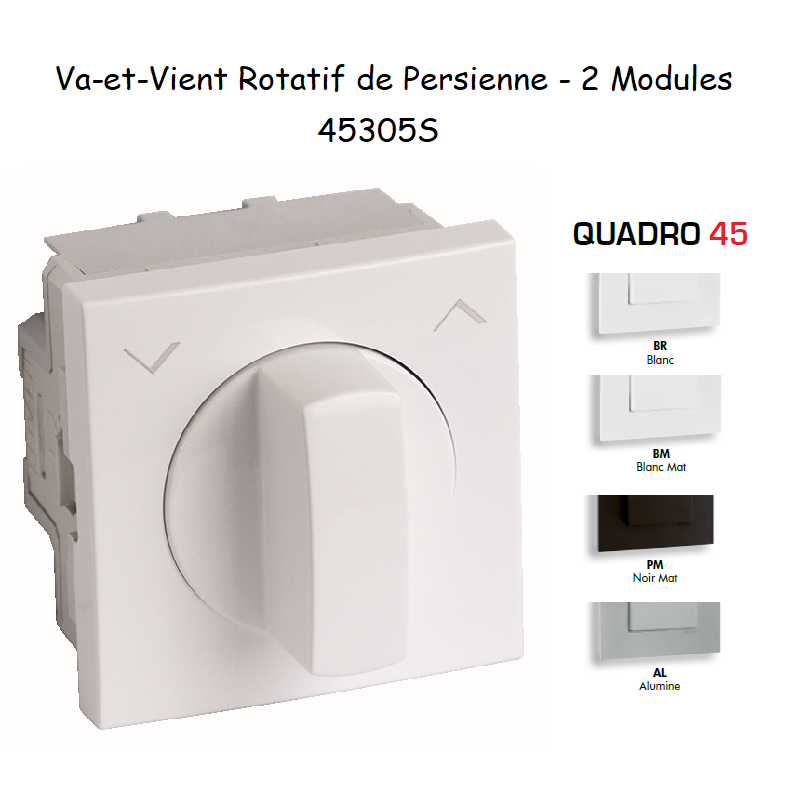 Va-et-Vient Rotatif de Persienne - 2 Modules Quadro 45305S