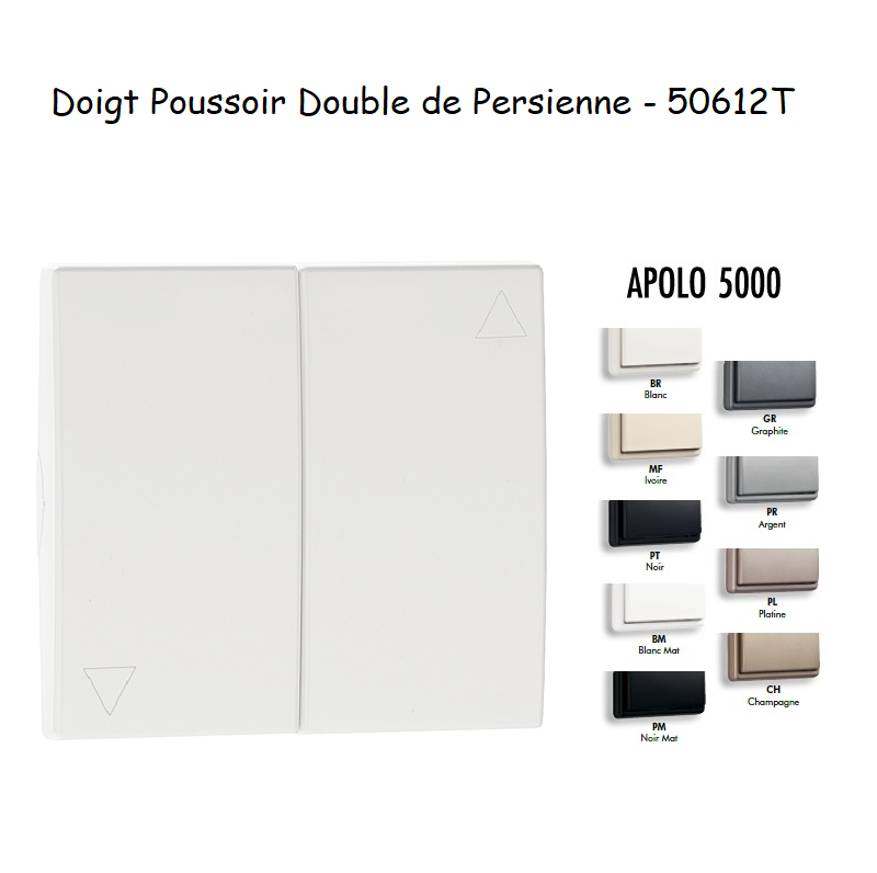 Doigt poussoir double va-et-vient de persienne APOLO5000 50612T