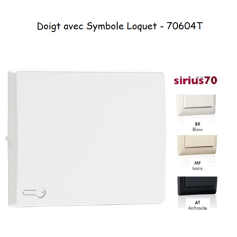 Doigt avec symbole Loquet Sirius 70604T