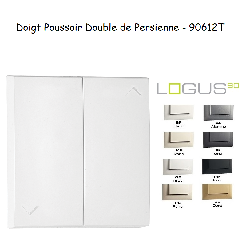 Doigt poussoir Double de persienne LOGUS 90612T