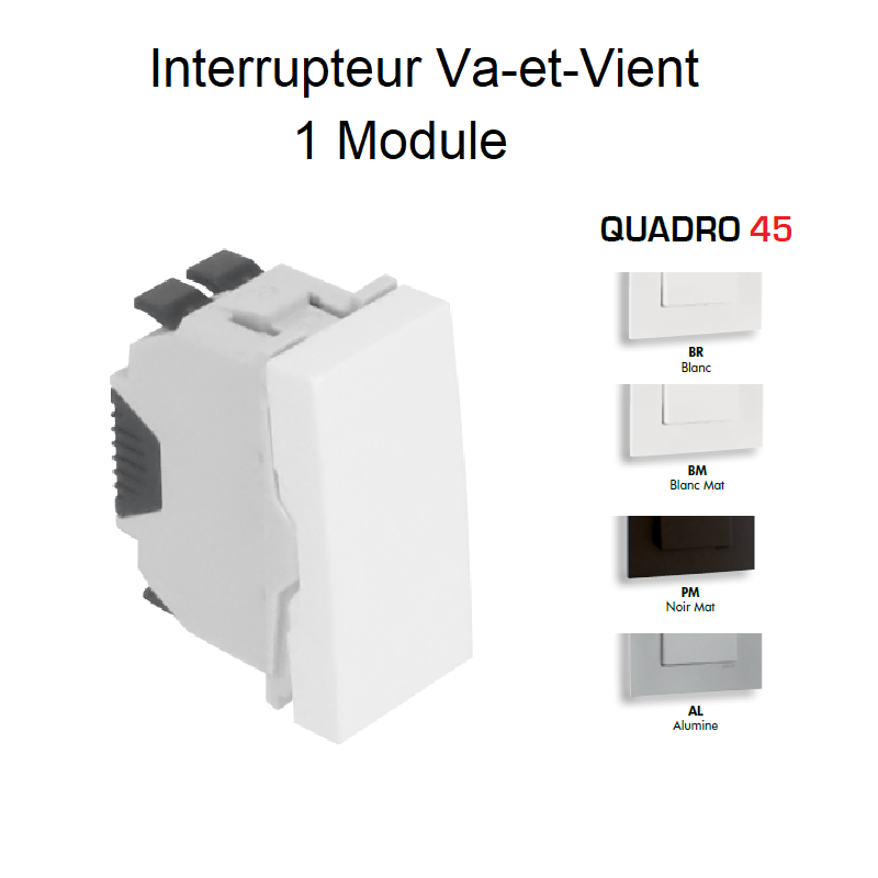 Interrupteur Va-et-Vient Semi Assemblé Quadro45 - 1 Module