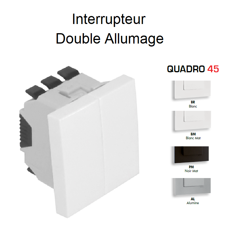 Interrupteur Double Allumage Semi-Assemblé QUADRO45 - 2 Modules