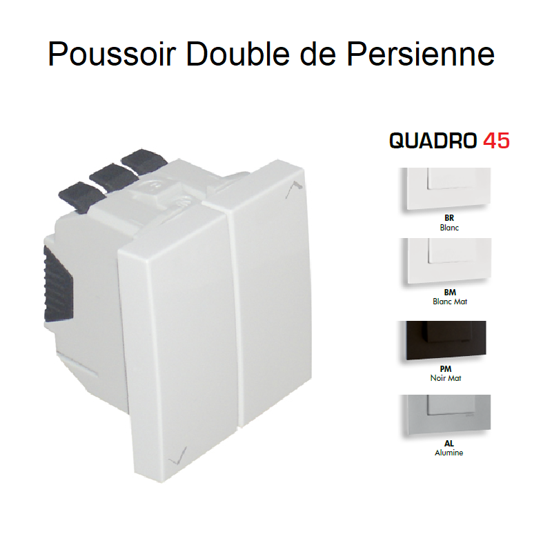 Poussoir Double de Persienne - 2 Modules Quadro45