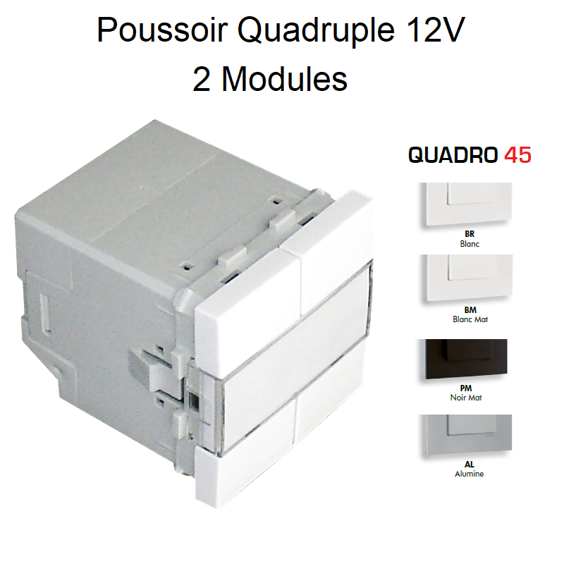 Poussoir quadruple très basse tension 12V 2 modules Quadro 45164S