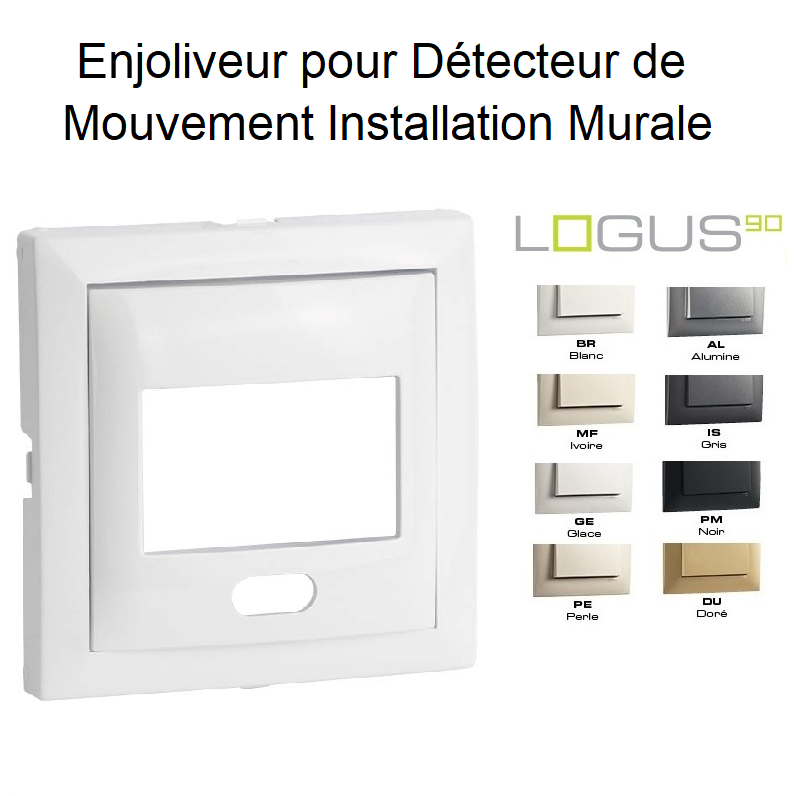 Enjoliveur pour détecteur de mouvement mural Logus 90 90403T