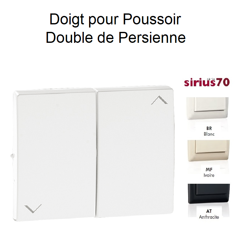Doigt Poussoir Double Persienne / Va-et-Vient Sirius70