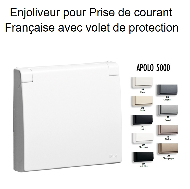Enjoliveur de prise de courant Française (2P+T) avec volet de Protection IP44 - APOLO 5000