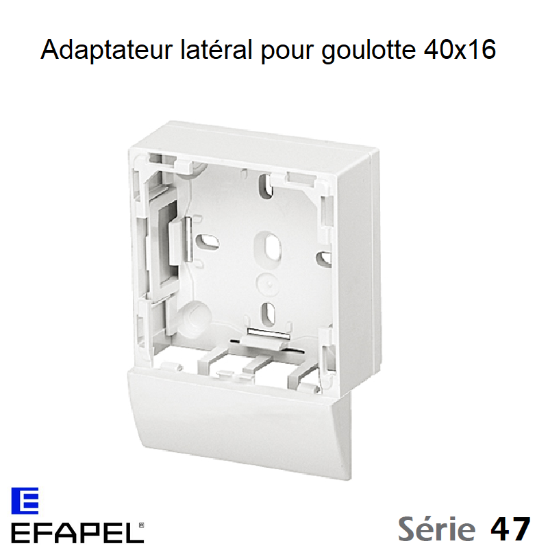 Adaptateur Latéral Série 47 pour Goulotte 40x16