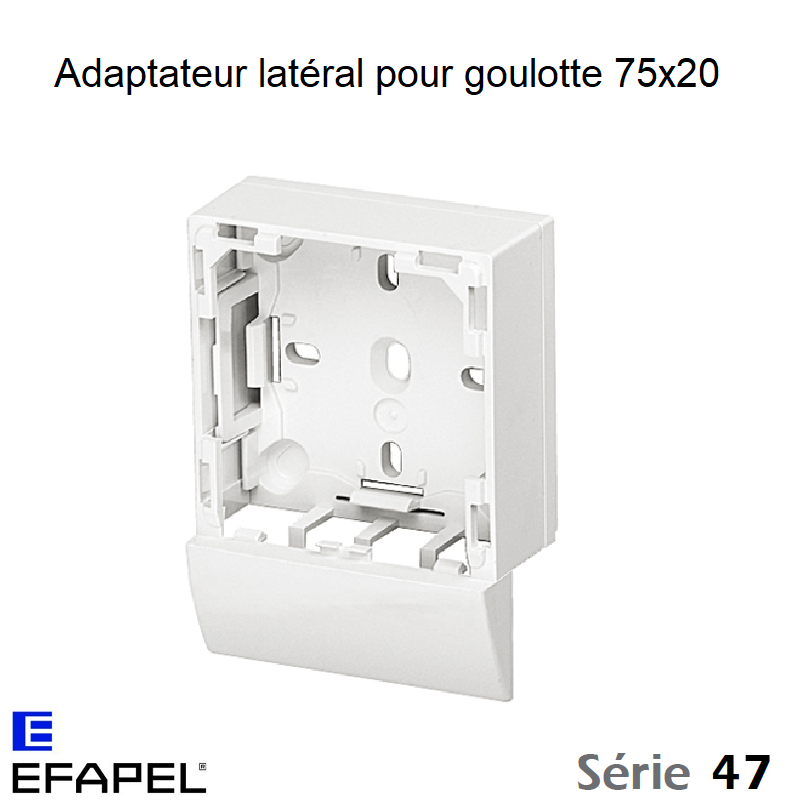Adaptateur Latéral Série 47 pour Goulotte 75x20
