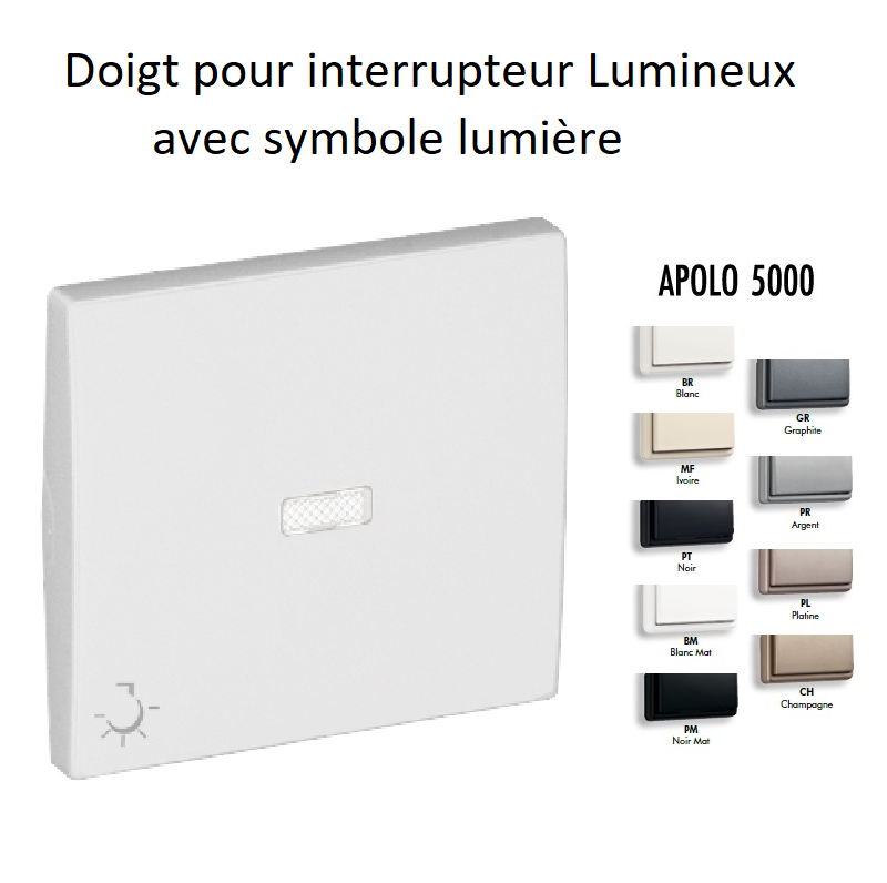 Doigt pour interrupteur Lumineux avec symbole lumière APOLO5000 50797T