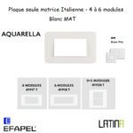Plaque aquarella matrice italienne 4 ou 6 modules 41917TBM 42918TBM 42926TBM blanc MAT