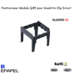 Positionneur Q45 pour goulottes clip direct