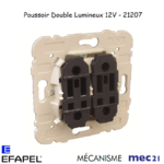 Mécanisme poussoir double lumineux 12V mec 21207