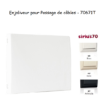 Enjoliveur rosette passage de cables Sirius 70671T