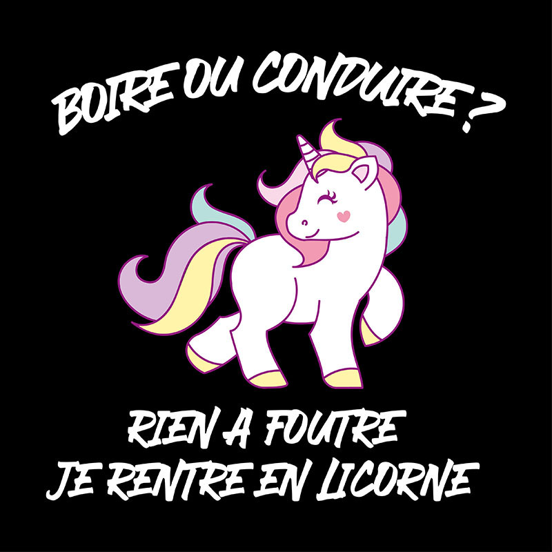 089-boire-ou-conduire-rien-a-foutre-je-rentre-en-licorne